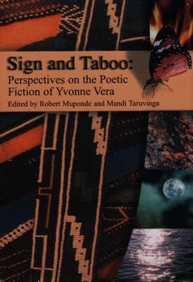 Sign and Taboo Perspectives on the Poetic Fiction of Yvonne Vera