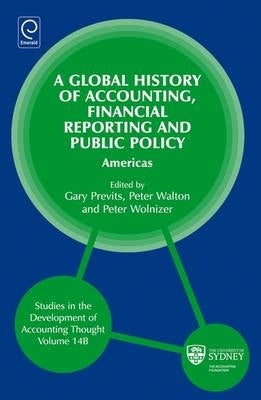 Global History of Accounting Financial Reporting and Public Policy the Americas (H/C)