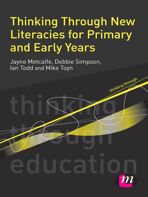 Thinking Through New Literacies for Primary and Early Years
