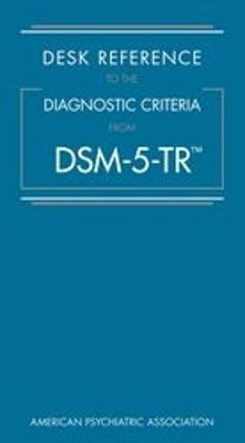 Desk Reference to the Diagnostic Criteria From Dsm 5 Tr (Tm)