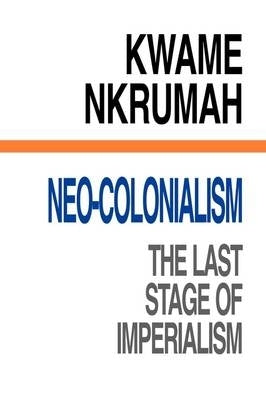 Neocolonialism the Last Stage of Imperialism