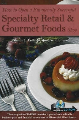 How to Open a Financially Successful Specialty Retail and Gourmet Foods Shop