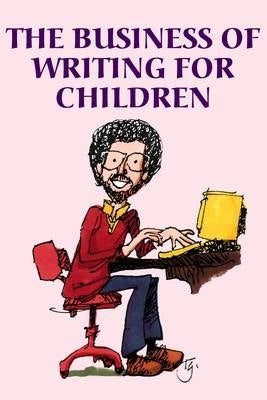 Business of Writing for Children