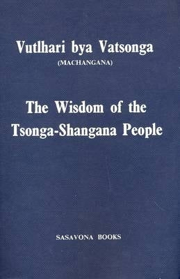 Wisdom of the Tsonga Shangana People Vutlhari Bya Vatsonga