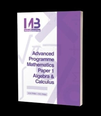 Mindbourne Advanced Programming Maths Algebra and Calculus (Textbook) (Paper 1)