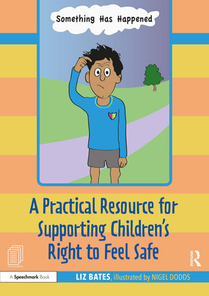 A Practical Resource for Supporting Children’S Right to Feel Safe