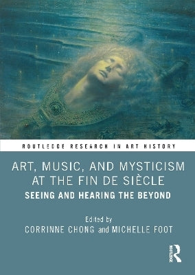 Art Music and Mysticism at the Fin De Siecl (H/C)