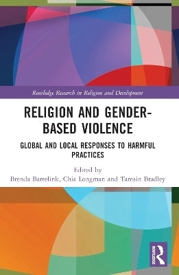 Religion and Gender-Based Violence Global and Local Responses to Harmful Practices
