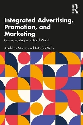 Integrated Advertising Promotion and Marketing Communicating in a Digital World
