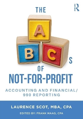 Abcs of Not for Profit Accounting and Financial/990 Reporting