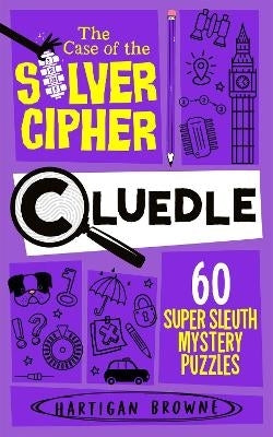Cluedle 4 the Case of the Silver Cipher