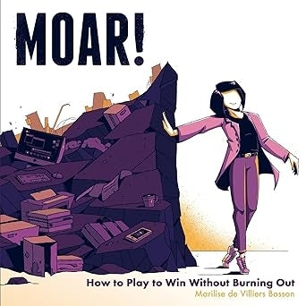 Moar How to Play to Win Without Burning Out
