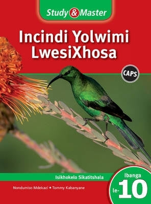 Incindi Yolwimi Lwesixhosa Ibanga 10 Ifayile Katitshala Home Language (Study and Master) (Caps)
