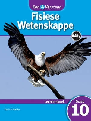Ken En Verstaan Fisiese Wetenskappe Gr 10 (Leerdersboek) (Caps)