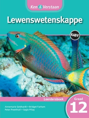 Ken En Verstaan Lewenswetenskappe Gr 12 (Leerdersboek) (Caps)
