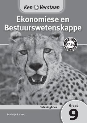 Ken En Verstaan Ekonomiese En Bestuurswetenskappe Gr 9 (Oefeningboek)
