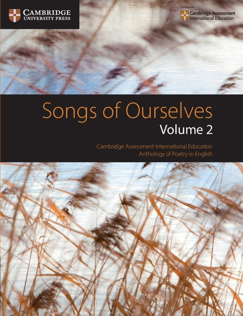 Cambridge International Examinations Songs of Ourselves (Volume 2)
