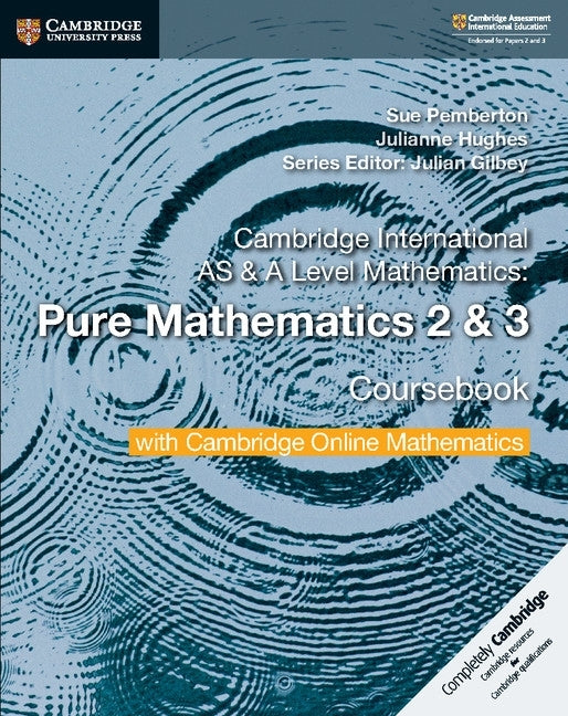 Cambridge International As and a Level Mathematics Pure Mathematics 2 and 3 Coursebook With Cambridg