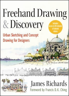 Freehand Drawing and Discovery Urban Sketching and Concept Drawing for Designers (H/C)