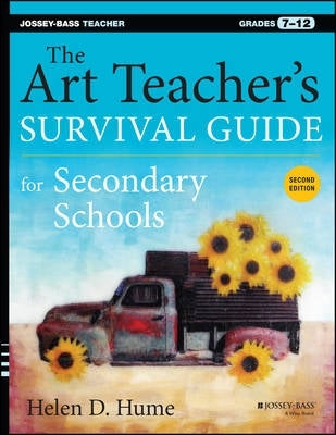 Art Teachers Survival Guide for Secondary Schools Gr 7-12