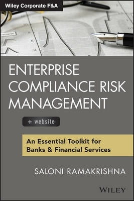 Enterprise Compliance Risk Management an Essential Toolkit for Banks and Financial Services Plus We