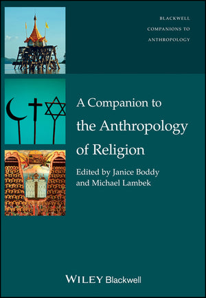 Companion to the Anthropology of Religion