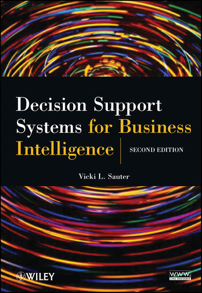 Decision Support Systems for Business Intelligence