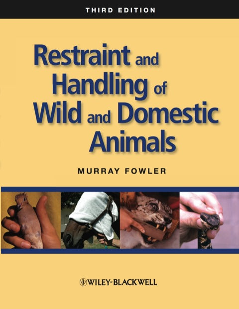 Restraint and Handling of Wild and Domestic Animals