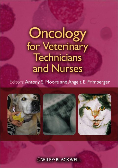 Oncology for Veterinary Technicians and Nurses