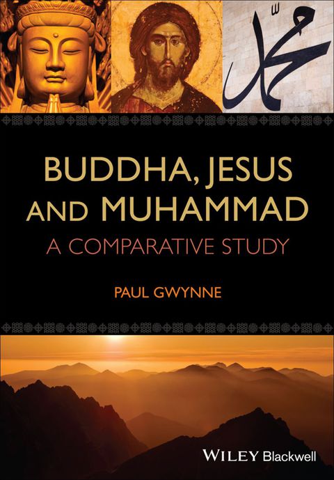Buddha Jesus and Muhammad a Comparative Study