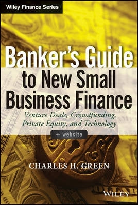 Bankers Guide to New Small Business Finance Venture Deals Crowdfunding Private Equity and Technolog