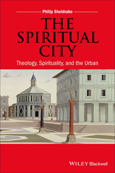Spiritual City Theology Spirituality and the Urban