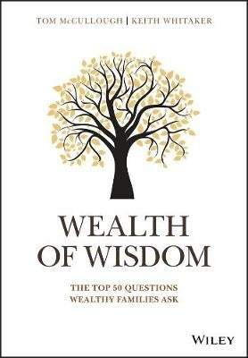Wealth of Wisdom the Top 50 Questions Wealthy Families Ask (H/C)