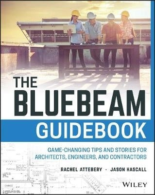 Bluebeam Guidebook Game Changing Tips and Stories for Architects Engineers and Contractors