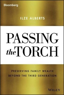 Passing the Torch Preserving Family Wealth Beyond the Third Generation