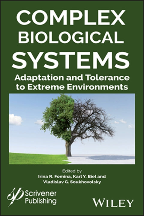 Complex Biological Systems Adaptation and Tolerance to Extreme Environments