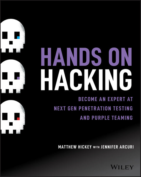 Hands on Hacking Become an Expert at Next Penetration Testing and Purple Teaming