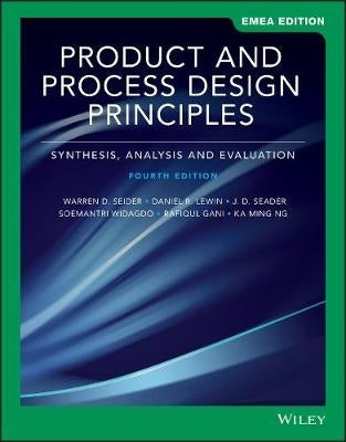 Product and Process Design Principles Synthesis Analysis and Design