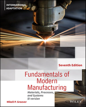 Fundamentals of Modern Manufacturing Materials Processes and Systems (Si Version)