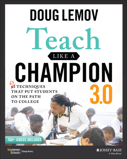 Teach Like a Champion 3.0 3 Techniques That Put Students on the Path to College