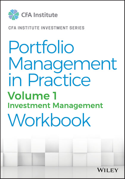Portfolio Management in Practice (Volume 1) (Workbook)