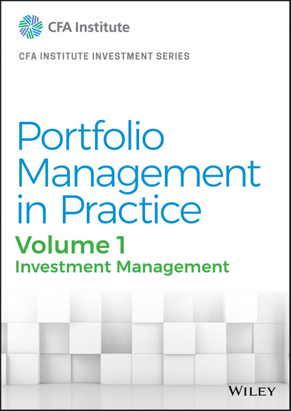 Portfolio Management in Practice Investment Management (Volume 1)