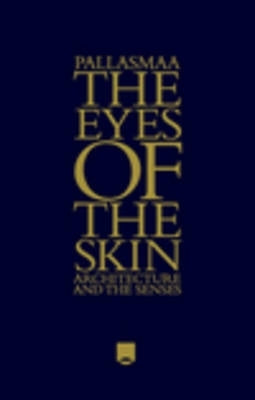 Eyes of the Skin Architecture and the Senses (Hc)