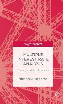Multiple Interest Rate Analysis Theory and Applications (H/C)