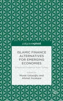 Islamic Finance Alternatives for Emerging Economies Empirical Evidence From Turkey
