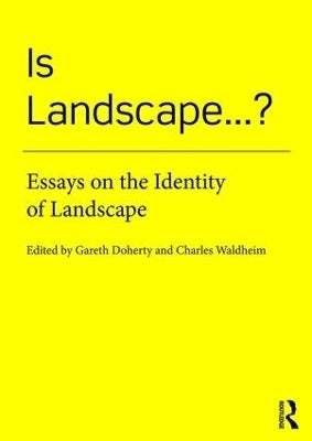 Is Landscape Essays on the Identity of Landscape