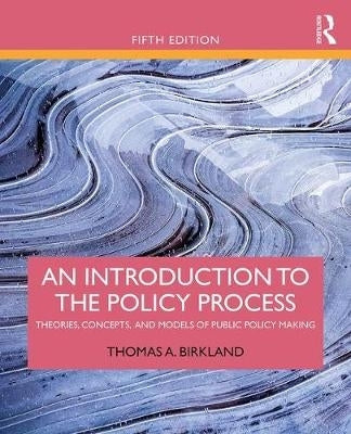 Introduction to the Policy Process Theories Concepts and Models of Public Policy Making