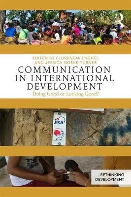 Communication in International Development Doing Good or Looking Good
