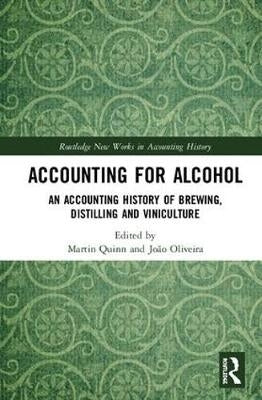 Accounting for Alcohol an Accounting History of Brewing Distilling and Viniculture