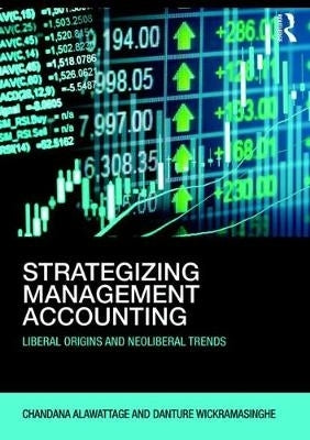 Strategizing Management Accounting Liberal Origins and Neoliberal Trends